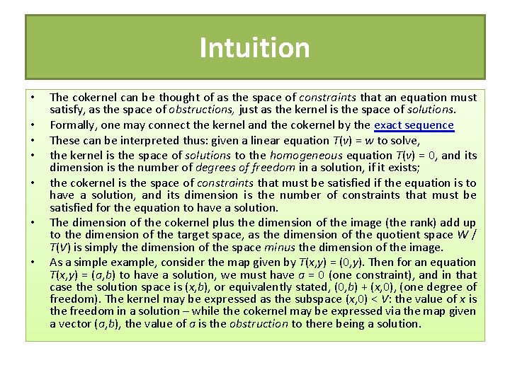 Intuition • • The cokernel can be thought of as the space of constraints