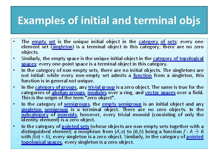 Examples of initial and terminal objs • • • The empty set is the
