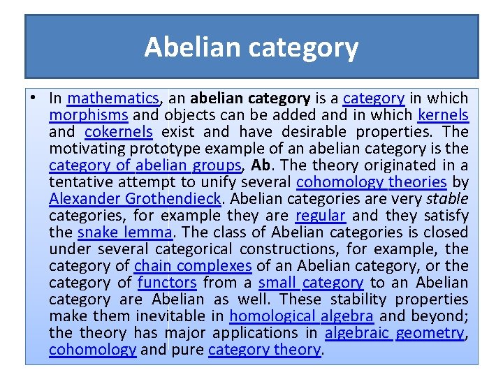 Abelian category • In mathematics, an abelian category is a category in which morphisms