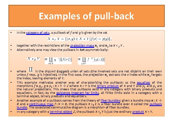 Examples of pull-back • In the category of sets, a pullback of f and