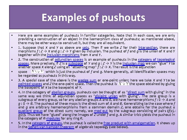 Examples of pushouts • • Here are some examples of pushouts in familiar categories.