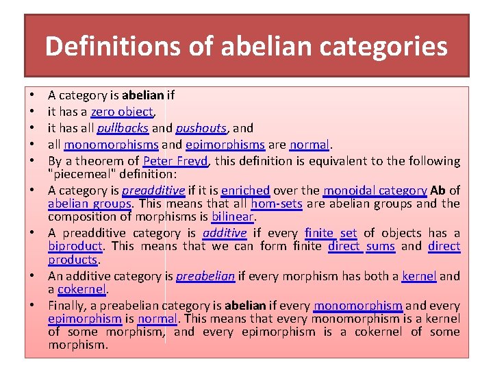 Definitions of abelian categories • • • A category is abelian if it has