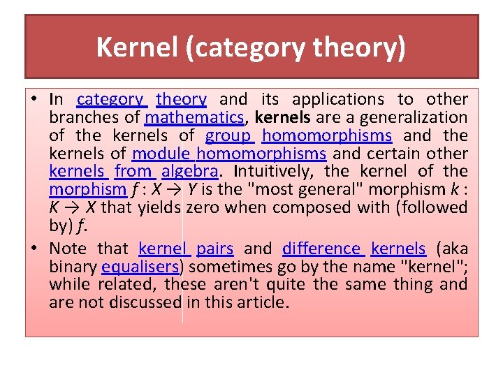 Kernel (category theory) • In category theory and its applications to other branches of