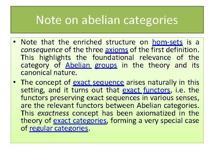 Note on abelian categories • Note that the enriched structure on hom-sets is a