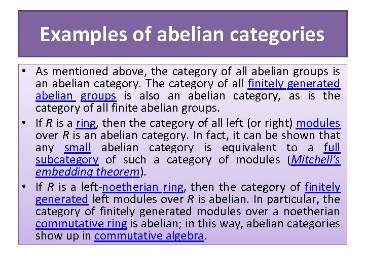 Examples of abelian categories • As mentioned above, the category of all abelian groups