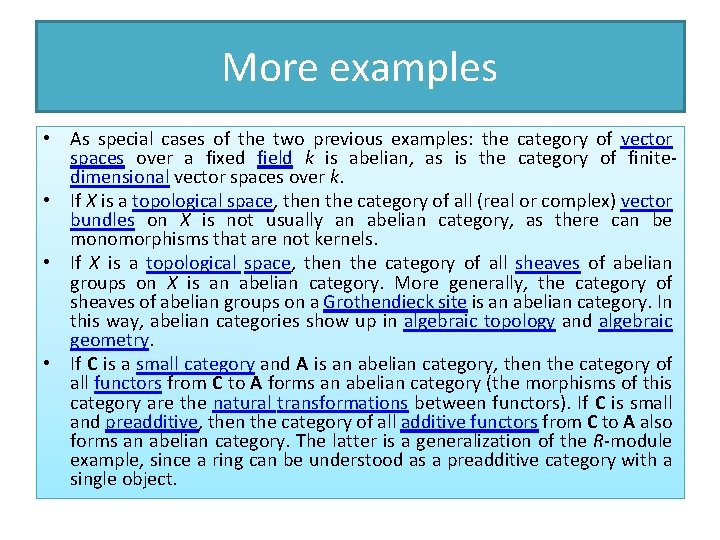 More examples • As special cases of the two previous examples: the category of