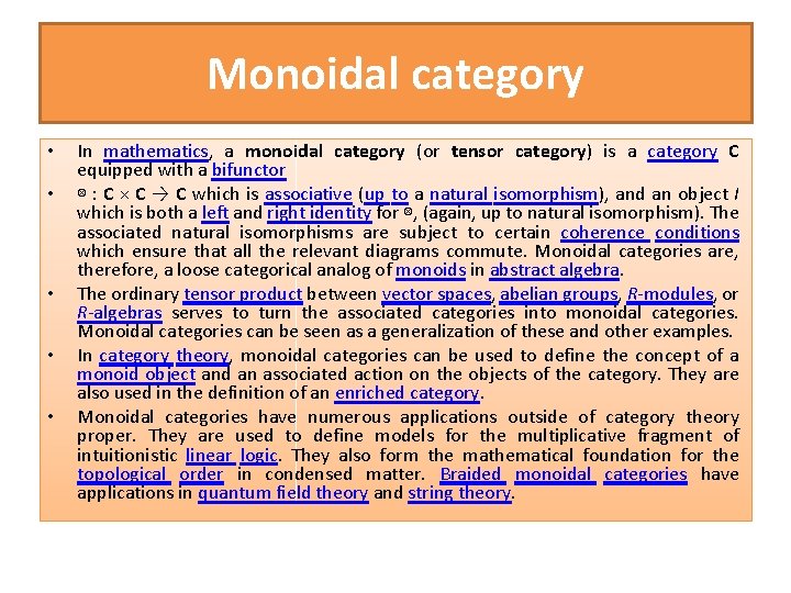 Monoidal category • • • In mathematics, a monoidal category (or tensor category) is