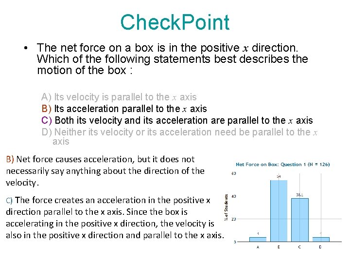 Check. Point • The net force on a box is in the positive x