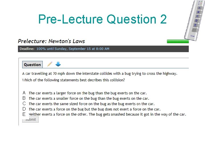 Pre-Lecture Question 2 A B C D E 