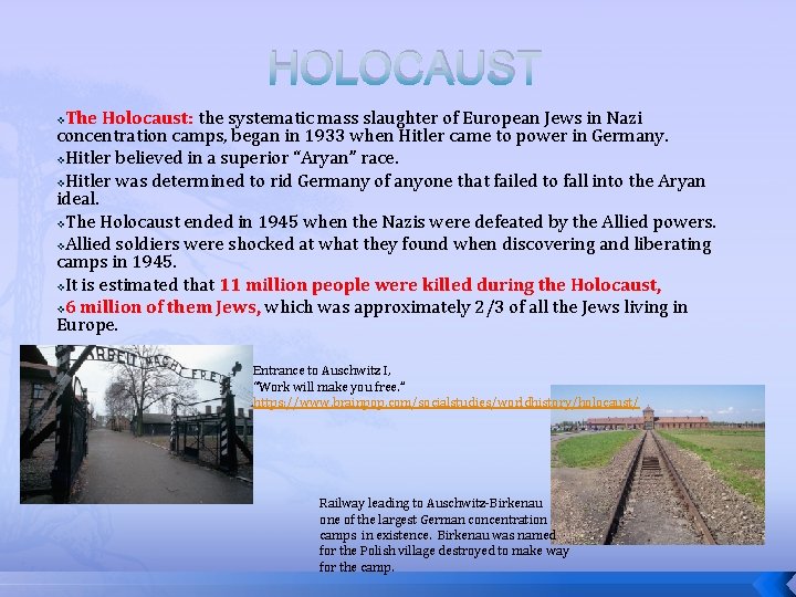 HOLOCAUST The Holocaust: the systematic mass slaughter of European Jews in Nazi concentration camps,