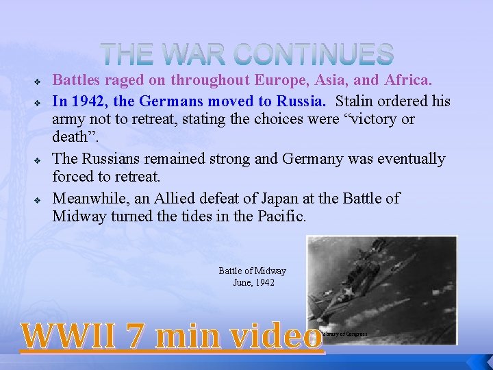 THE WAR CONTINUES v v Battles raged on throughout Europe, Asia, and Africa. In