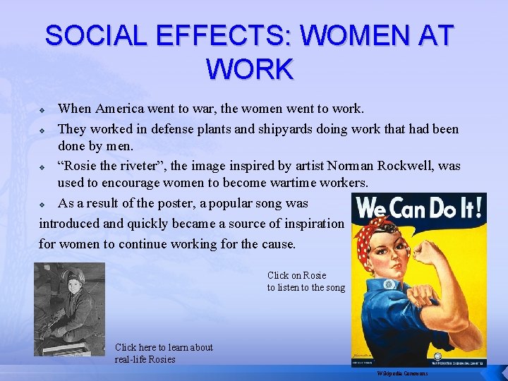 SOCIAL EFFECTS: WOMEN AT WORK When America went to war, the women went to