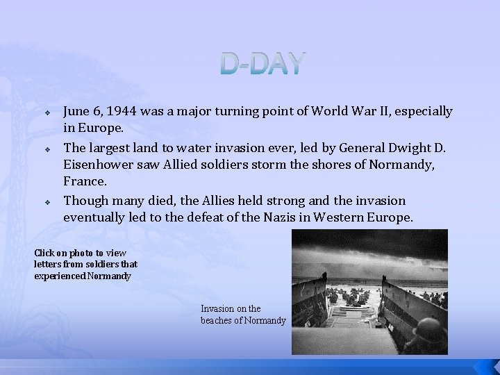 D-DAY v v v June 6, 1944 was a major turning point of World