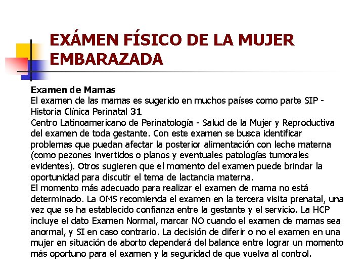 EXÁMEN FÍSICO DE LA MUJER EMBARAZADA Examen de Mamas El examen de las mamas