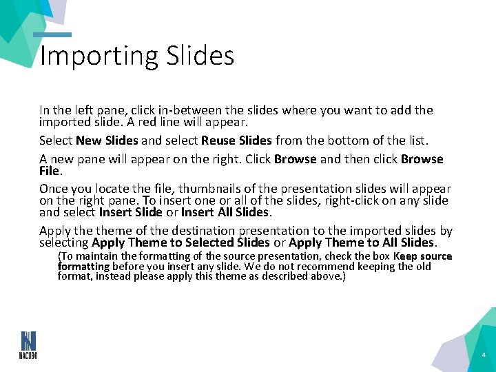Importing Slides In the left pane, click in-between the slides where you want to