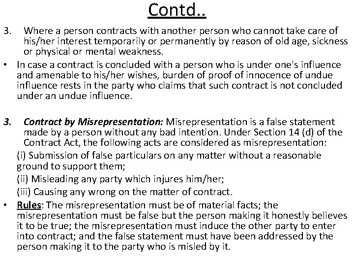 Contd. . 3. Where a person contracts with another person who cannot take care
