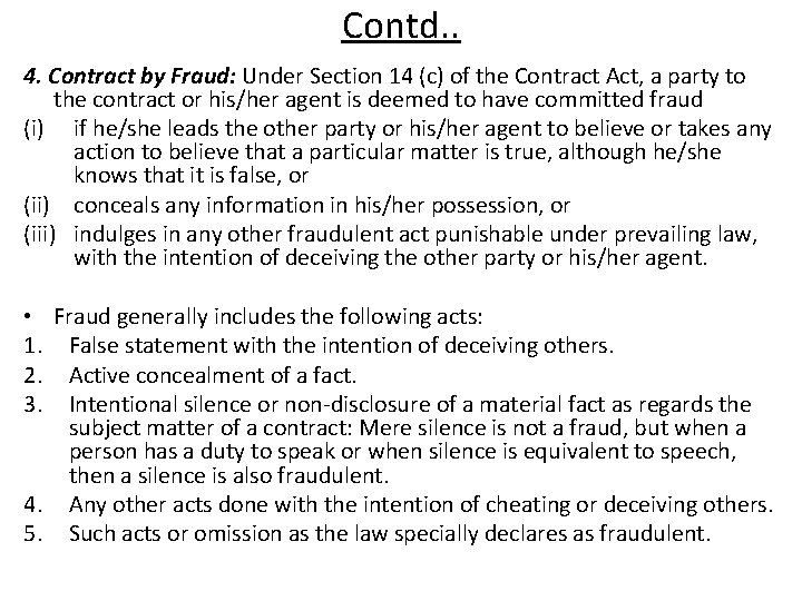 Contd. . 4. Contract by Fraud: Under Section 14 (c) of the Contract Act,