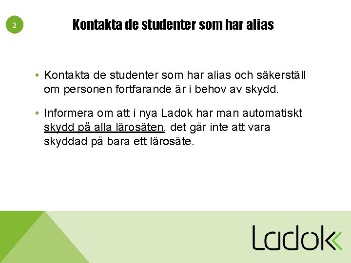 2 Kontakta de studenter som har alias • Kontakta de studenter som har alias