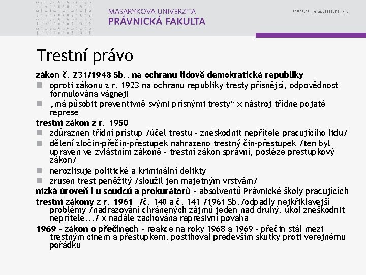 www. law. muni. cz Trestní právo zákon č. 231/1948 Sb. , na ochranu lidově