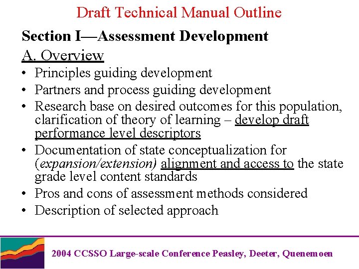 Draft Technical Manual Outline Section I—Assessment Development A. Overview • Principles guiding development •