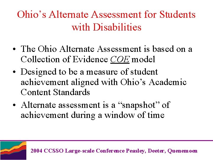 Ohio’s Alternate Assessment for Students with Disabilities • The Ohio Alternate Assessment is based