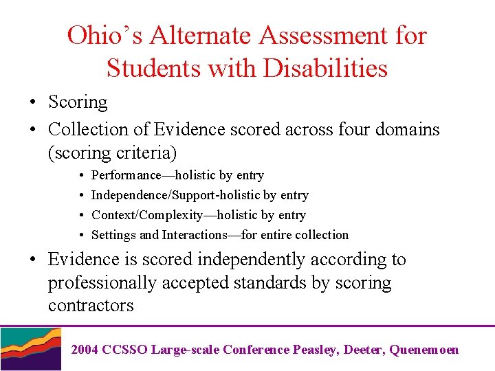 Ohio’s Alternate Assessment for Students with Disabilities • Scoring • Collection of Evidence scored