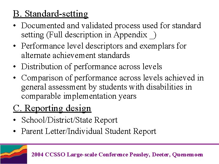 B. Standard-setting • Documented and validated process used for standard setting (Full description in