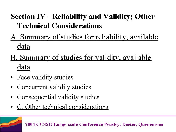 Section IV - Reliability and Validity; Other Technical Considerations A. Summary of studies for