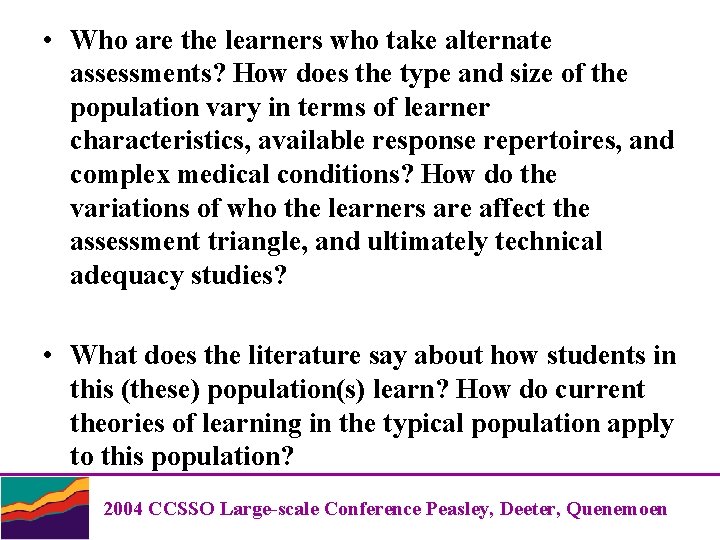  • Who are the learners who take alternate assessments? How does the type