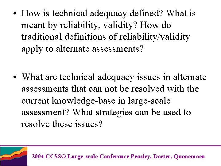  • How is technical adequacy defined? What is meant by reliability, validity? How