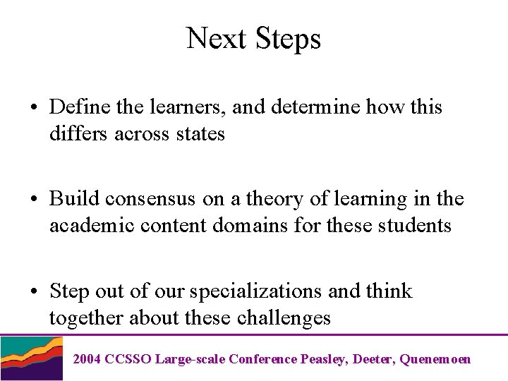 Next Steps • Define the learners, and determine how this differs across states •