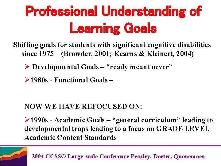 Professional Understanding of Learning Goals Shifting goals for students with significant cognitive disabilities since