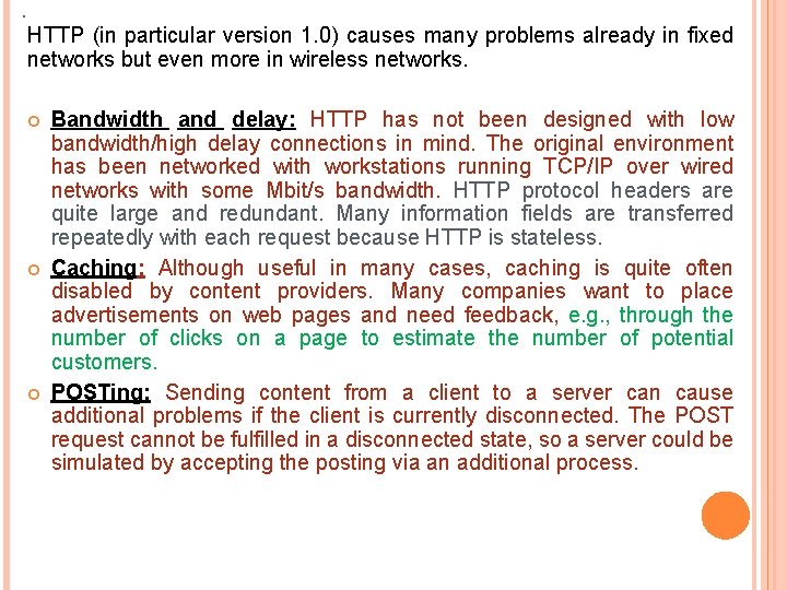 . HTTP (in particular version 1. 0) causes many problems already in fixed networks