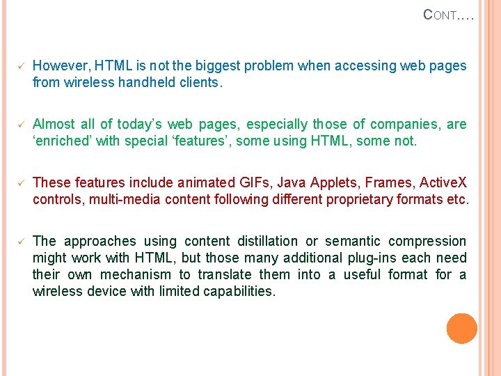 CONT. … ü However, HTML is not the biggest problem when accessing web pages