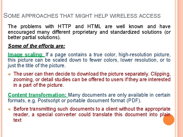 SOME APPROACHES THAT MIGHT HELP WIRELESS ACCESS The problems with HTTP and HTML are