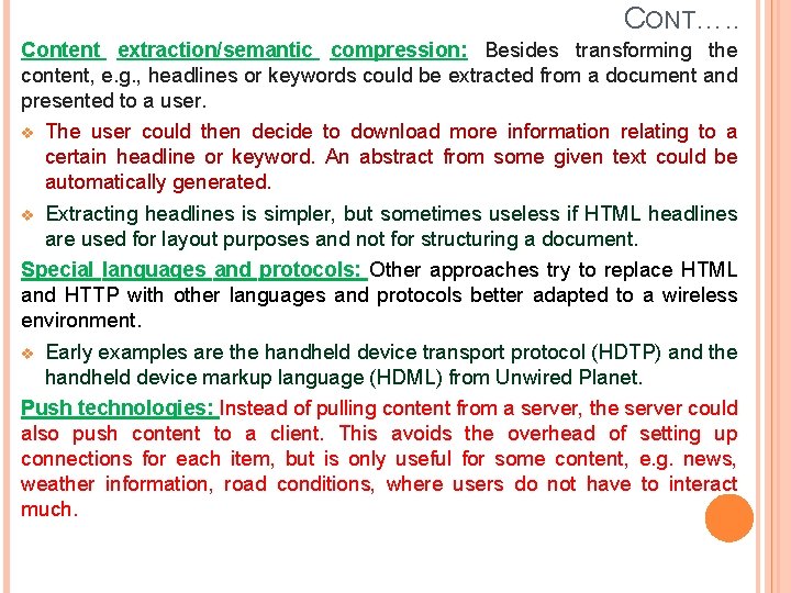 CONT…. . Content extraction/semantic compression: Besides transforming the content, e. g. , headlines or