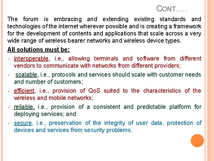 CONT. …. The forum is embracing and extending existing standards and technologies of the