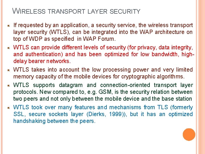WIRELESS TRANSPORT LAYER SECURITY If requested by an application, a security service, the wireless
