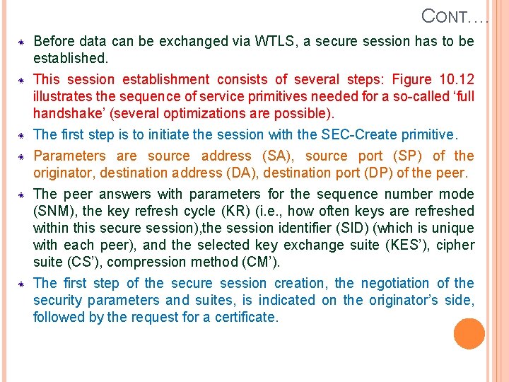 CONT. … Before data can be exchanged via WTLS, a secure session has to