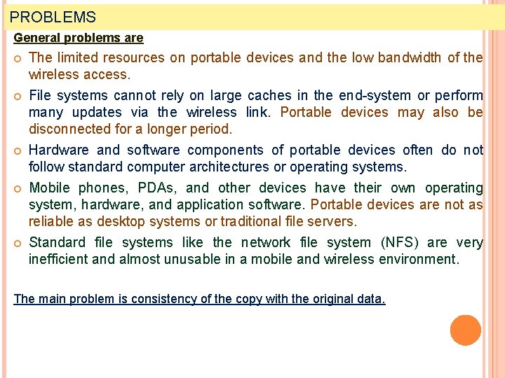 PROBLEMS General problems are The limited resources on portable devices and the low bandwidth