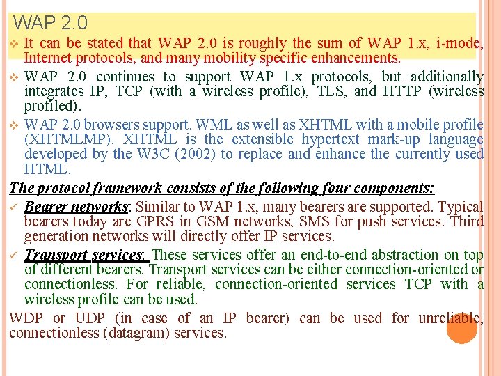 WAP 2. 0 It can be stated that WAP 2. 0 is roughly the