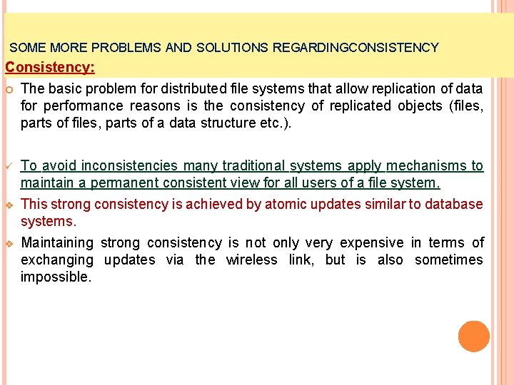 SOME MORE PROBLEMS AND SOLUTIONS REGARDINGCONSISTENCY Consistency: The basic problem for distributed file systems