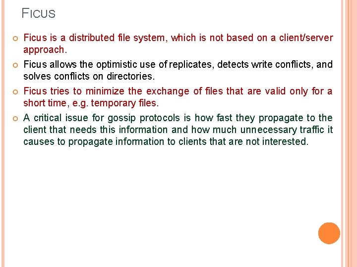 FICUS Ficus is a distributed file system, which is not based on a client/server