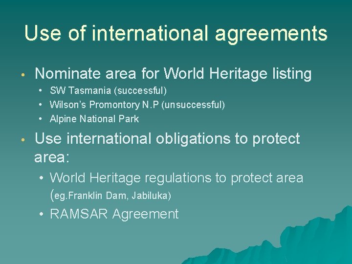 Use of international agreements • Nominate area for World Heritage listing • SW Tasmania