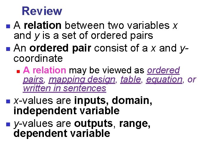 Review A relation between two variables x and y is a set of ordered Review A relation between two variables x and y is a set of ordered
