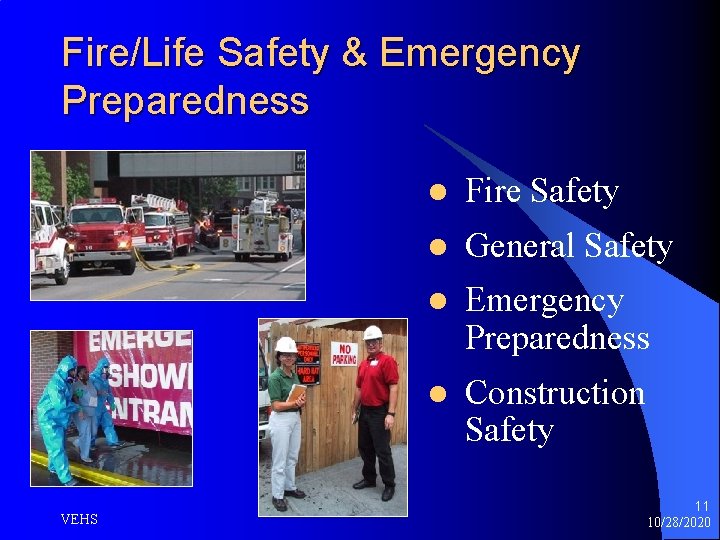 Fire/Life Safety & Emergency Preparedness VEHS l Fire Safety l General Safety l Emergency