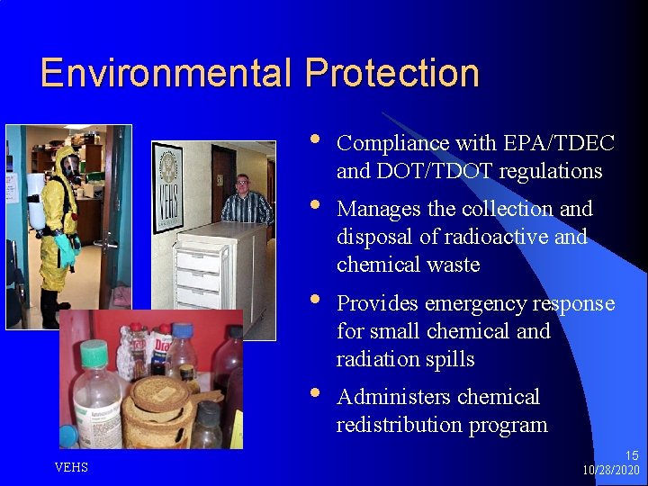 Environmental Protection VEHS • Compliance with EPA/TDEC and DOT/TDOT regulations • Manages the collection