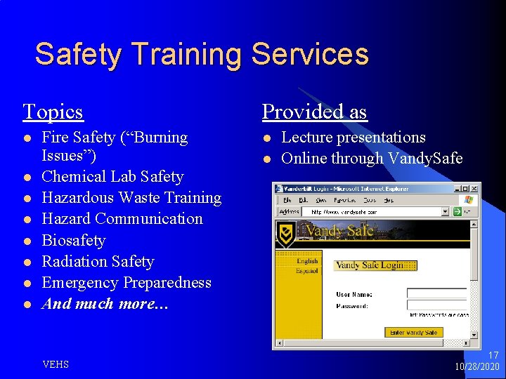 Safety Training Services Topics l l l l Fire Safety (“Burning Issues”) Chemical Lab