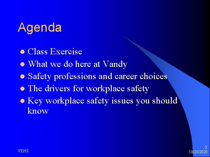 Agenda Class Exercise l What we do here at Vandy l Safety professions and