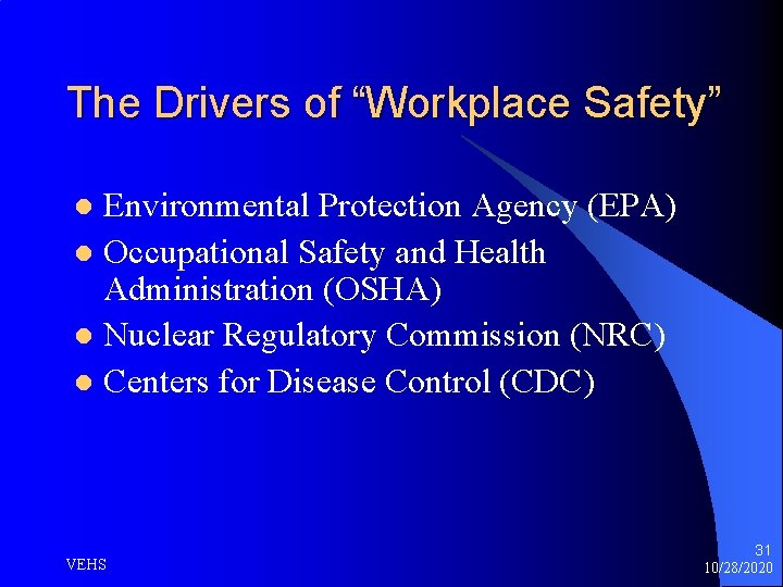 The Drivers of “Workplace Safety” Environmental Protection Agency (EPA) l Occupational Safety and Health